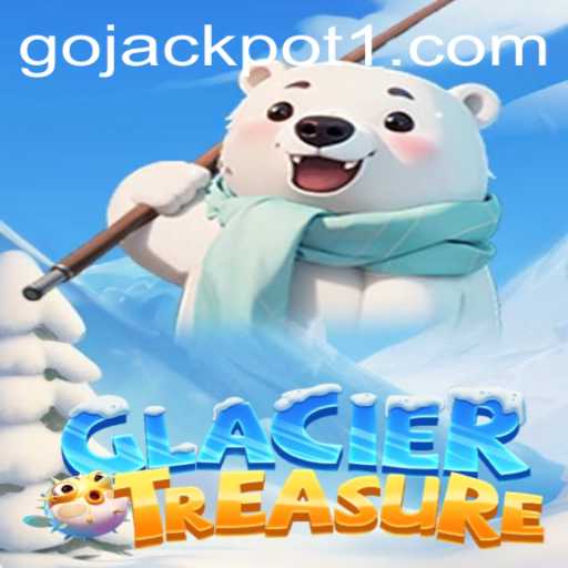 Exploring the Frosty Adventures of GlacierTreasure: Unveiling the Thrills of Go Jackpot