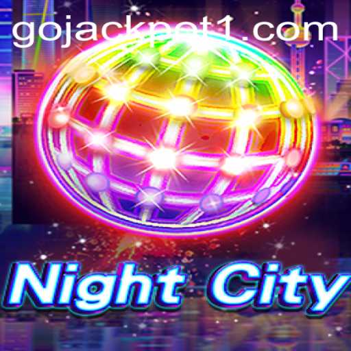 Discover the Thrills of NightCity: Unveiling the Go Jackpot Experience