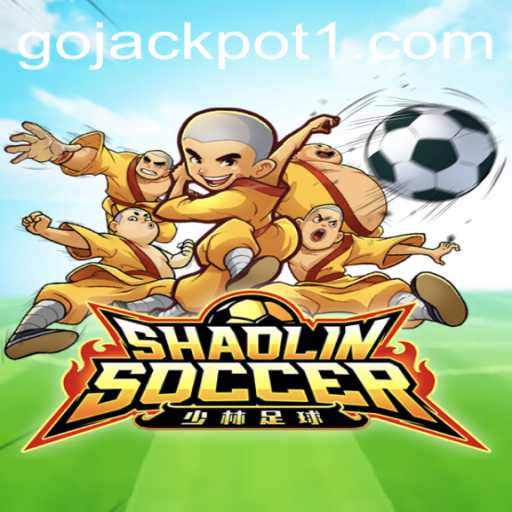 Shaolin Soccer: Dive into the Exciting World of Go Jackpot